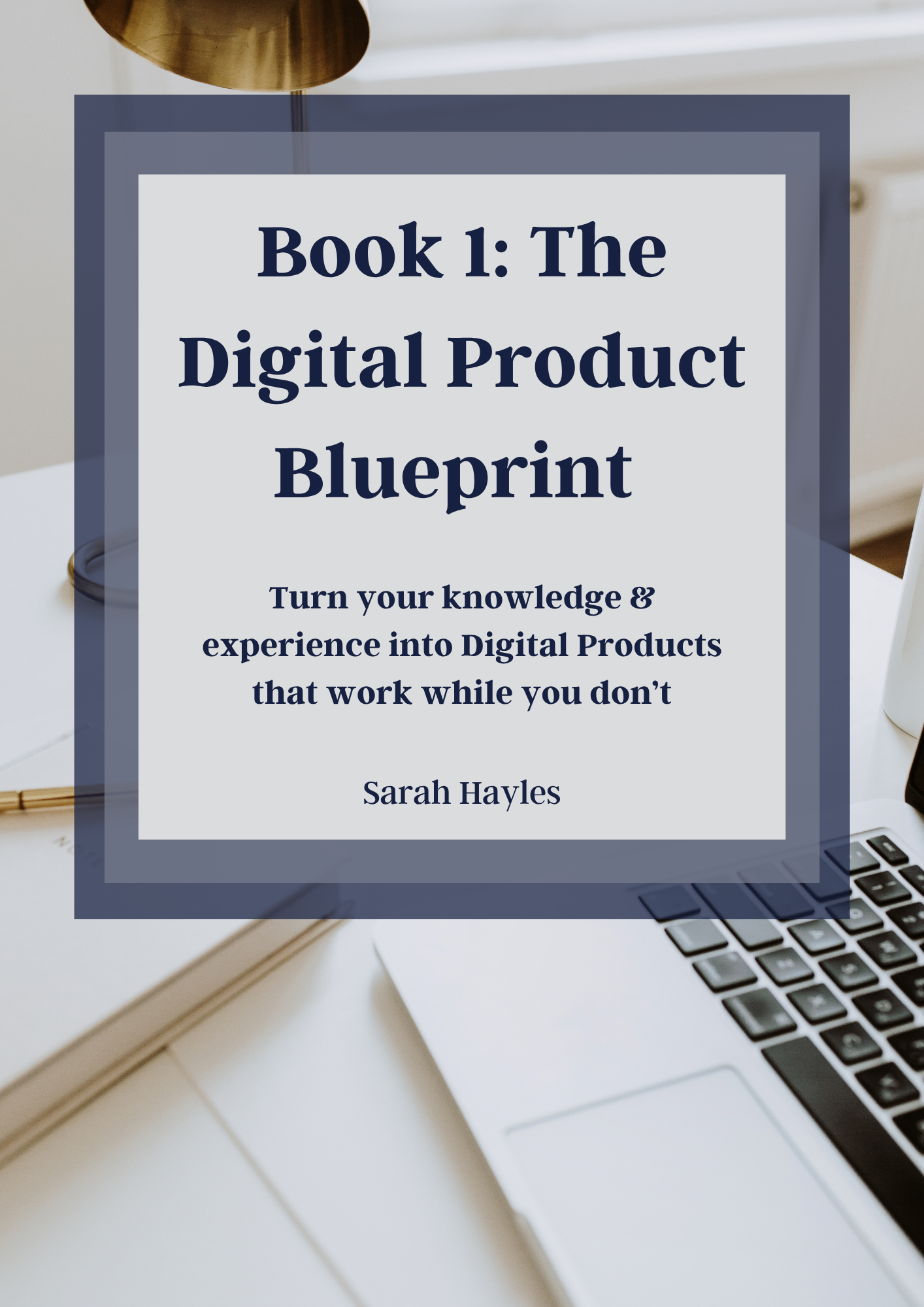The Digital Product Blueprint - Luxe Hard Copy Edition